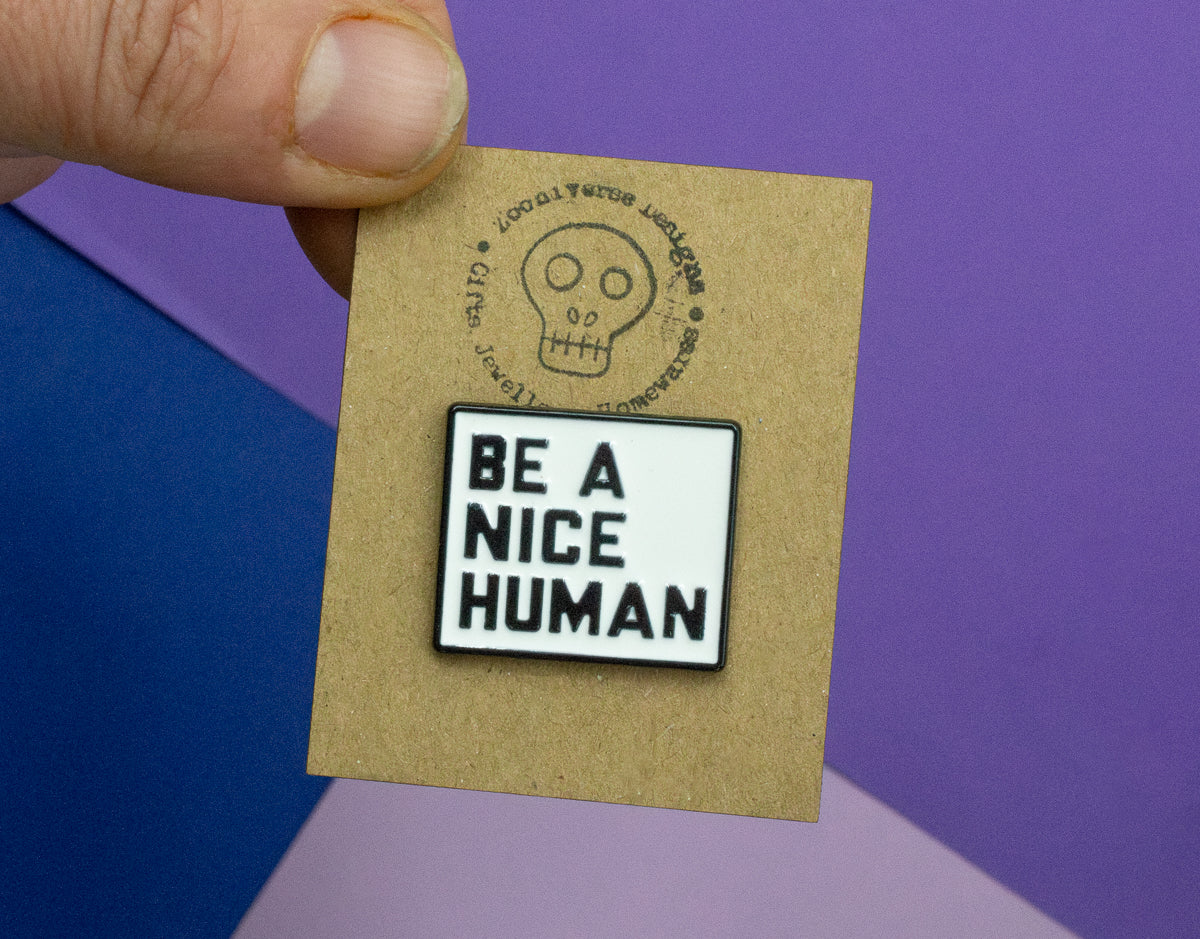Be A Nice Human Enamel Pin