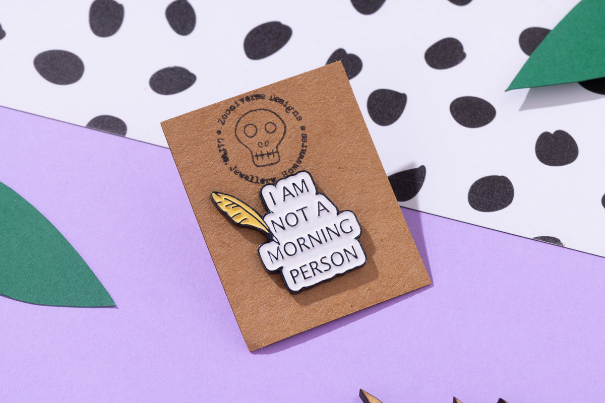 I'm Not A Morning Person Enamel Pin