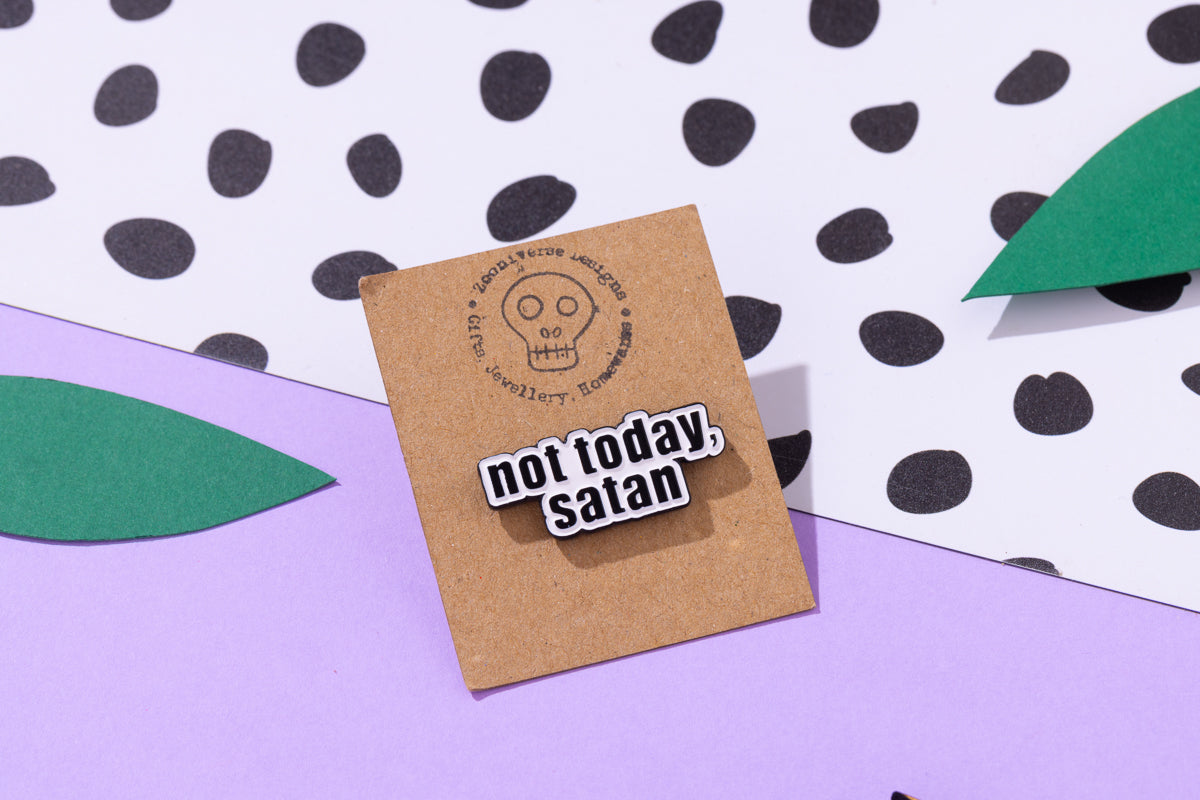 Not Today Satan Enamel Pin