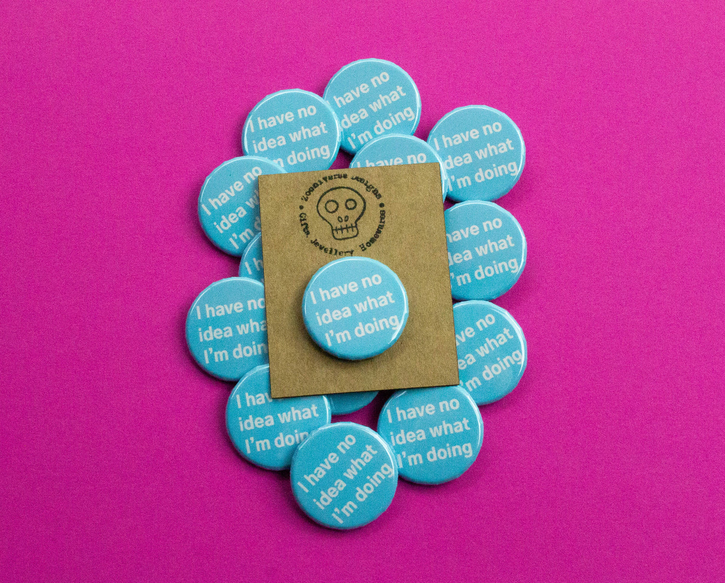 I have no idea what I'm doing 25mm Button Badge