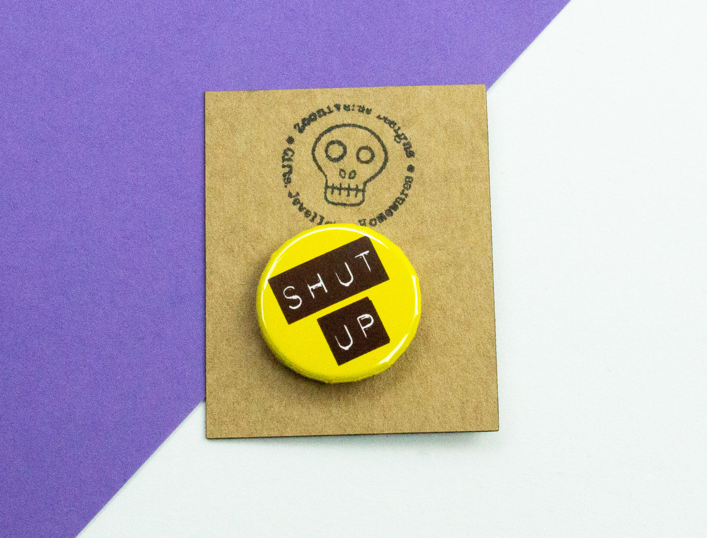 Shut up! 25mm Button Badge
