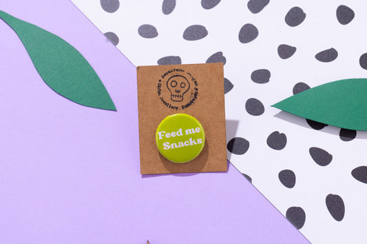 Feed Me Snacks 25mm Button Badge