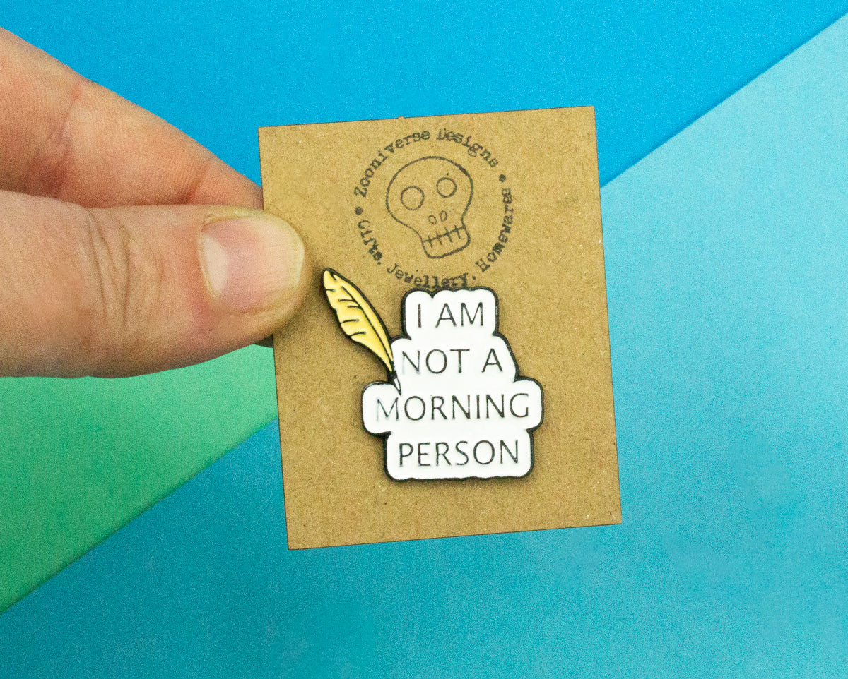 I'm Not A Morning Person Enamel Pin