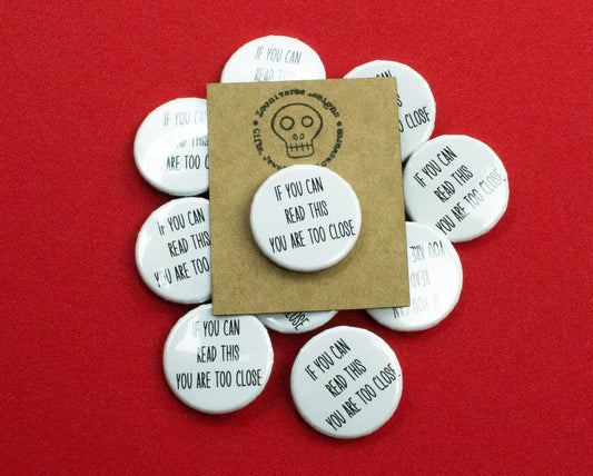 If you can read this you are too close 25mm Button Badge