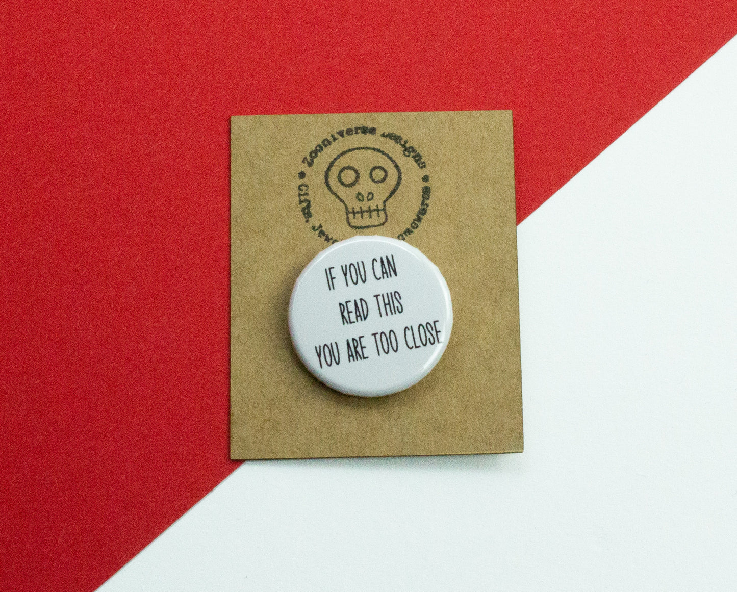 If you can read this you are too close 25mm Button Badge
